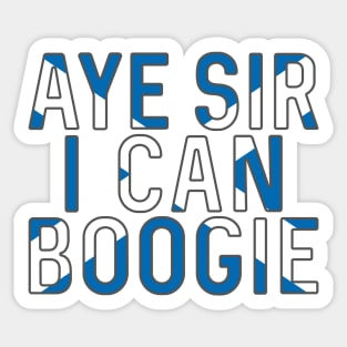 Aye Sir I Can Boogie, Scottish Saltire Football Slogan Design Sticker